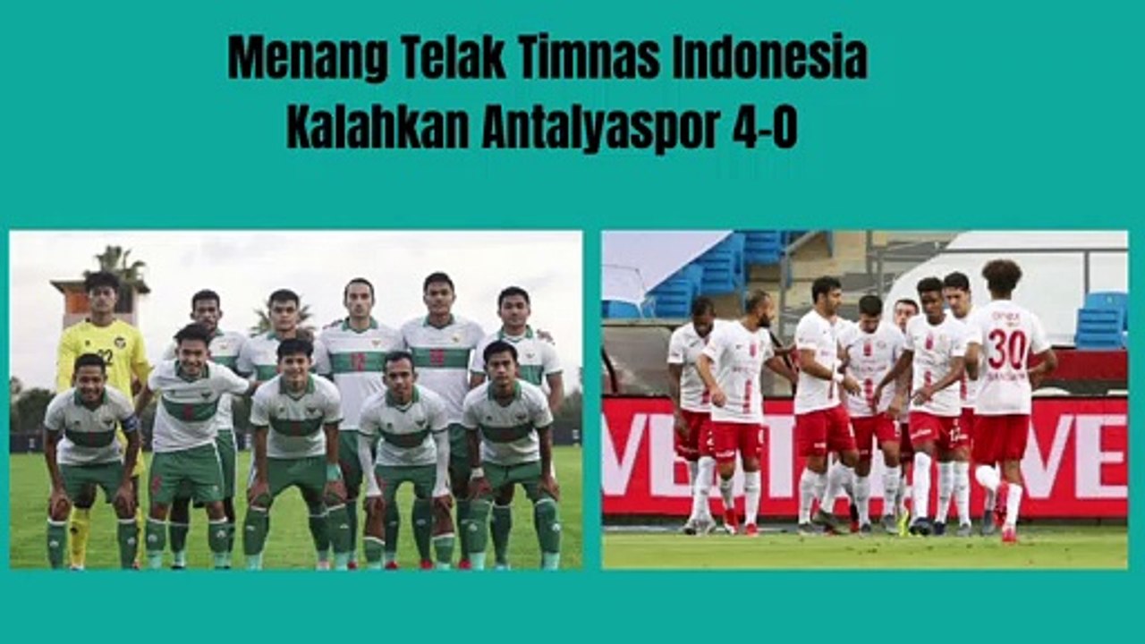 Menang Telak Timnas Indonesia Kalahkan Antalyaspor 4-0