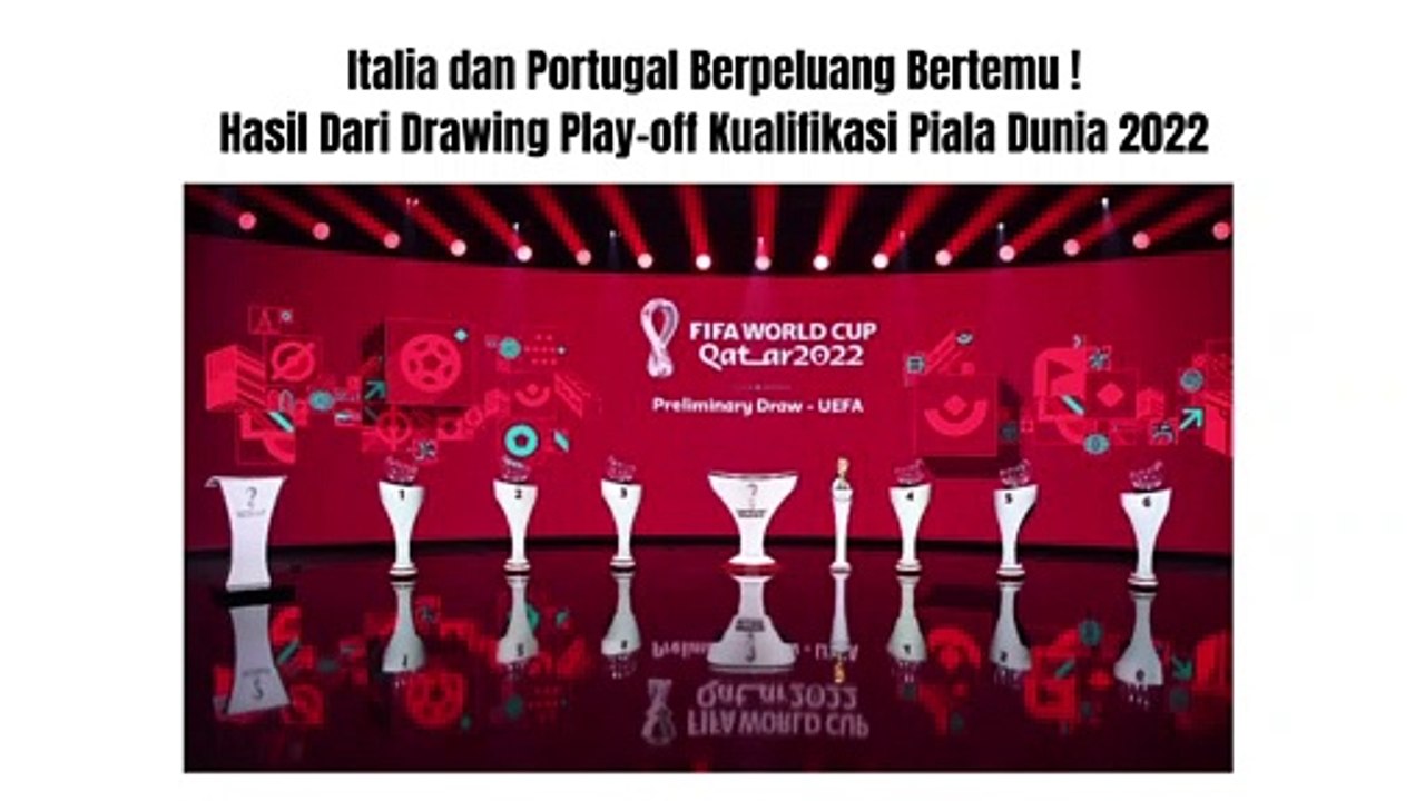 Hasil Drawing Play-off Kualifikasi Piala Dunia 2022 Italia dan Portugal Berpeluang Bertemu