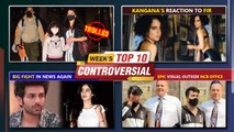 Kangana SLAMS FIR Against Her With A Bold Pic, Shilpa, Alia, Aishwarya Trolled | Week's Top 10 News