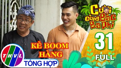 Cười cùng bác Ba Phi - Tập 31: Kẻ boom hàng