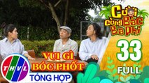 Cười cùng bác Ba Phi - Tập 33: Vui gì bóc phốt