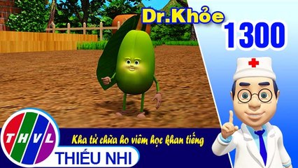 Dr. Khỏe - Tập 1300: Kha tử chữa ho viêm học khan tiếng