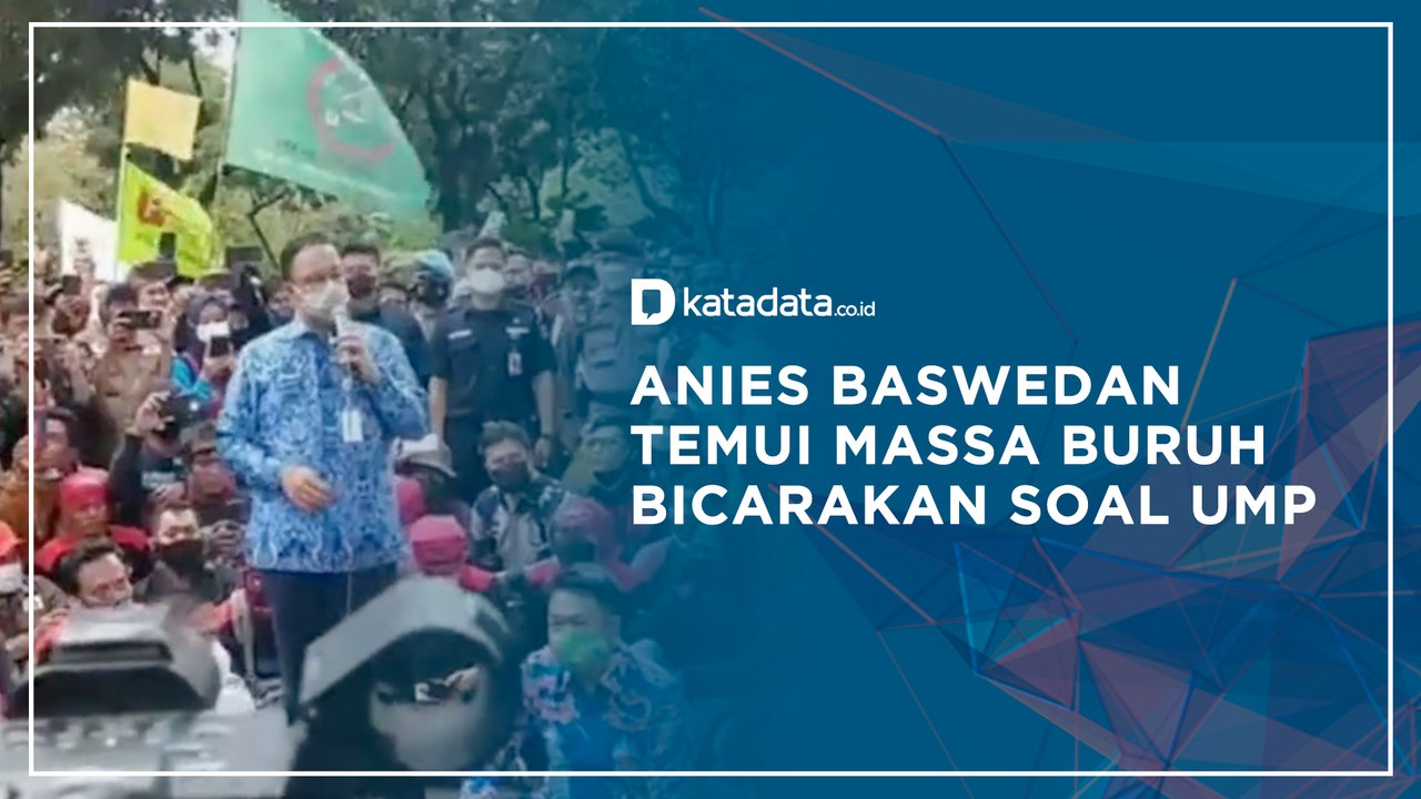 Anies Baswedan Temui Massa Buruh Bicarakan Soal UMP | Katadata Indonesia