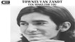 Townes Van Zandt - I'll be there in the morning
