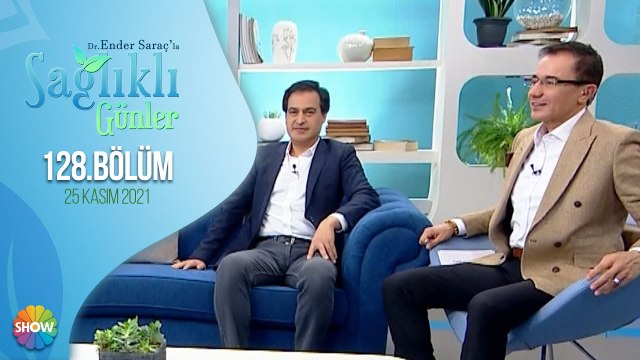 Dr. Ender Saraç ile Sağlıklı Günler 128. Bölüm | 25 Kasım 2021