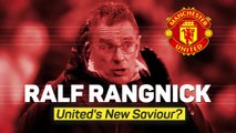 Ralf Rangnick - Man United's New Saviour?