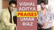 Vishal Aditya Singh praises BB 15 contestant Umar Riaz