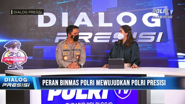 DIALOG PRESISI : Peran Binmas Polri Mewujudkan Polri Presisi ( 1/2)