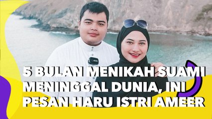 5 Bulan Menikah Suami Meninggal Dunia, Ini Pesan Haru Istri Ameer Azzikra