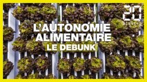 Pénurie, circuits courts, fermes high-tech : Le debunk des idées reçues sur l'autonomie alimentaire