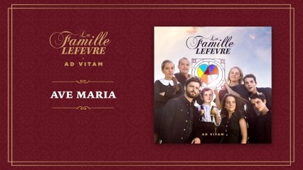 La Famille Lefèvre - Ave maria