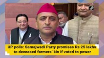 UP polls: Samajwadi Party promises Rs 25 lakh to deceased farmers’ kin if voted to power