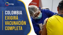 Colombia exigirá carnet de vacunación completo contra la COVID-19 desde el 14 de diciembre