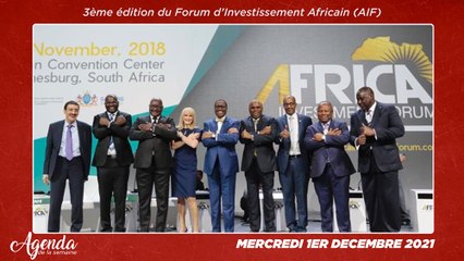 Agenda de la semaine du 29 Novembre au 05 Décembre 2021 : Ouverture à Abidjan de la 3ème édition du Forum d’Investissement Africain