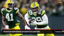 Packers QB Aaron Rodgers on Understated Additions