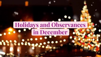All the Holidays and Observances in December