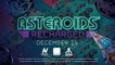 Asteroids Recharged - Trailer d'annonce