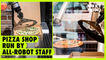 Pizza shop run by all-robot staff | NEXT NOW