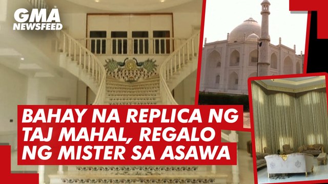 Bahay na replica ng Taj Mahal, regalo ng mister sa asawa | GMA News Feed