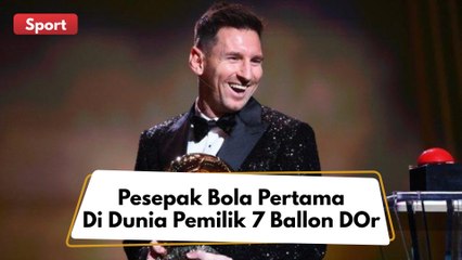 PESEPAK BOLA PERTAMA DI DUNIA PEMILIK 7 BALLON DOr !!