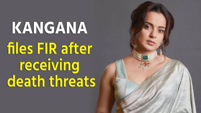 Kangana Ranaut files FIR after receiving death threats