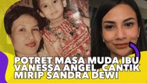 Viral Potret Masa Muda Ibu Vanessa Angel, Cantik Mirip Sandra Dewi