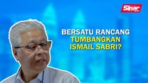 Sinar PM: Bersatu rancang tumbangkan Ismail Sabri?