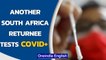 South Africa returnee from Chandigarh tests Covid positive, 2 in contact test positive|Oneindia News