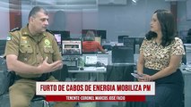 NA MIRA DA POLÍCIA: FURTO DE CABOS DE ENERGIA MOBILIZA SEGURANÇA PÚBLICA