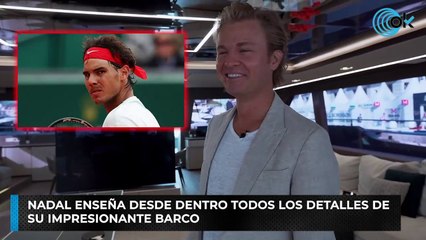 Nadal enseña desde dentro todos los detalles de  su impresionante barco