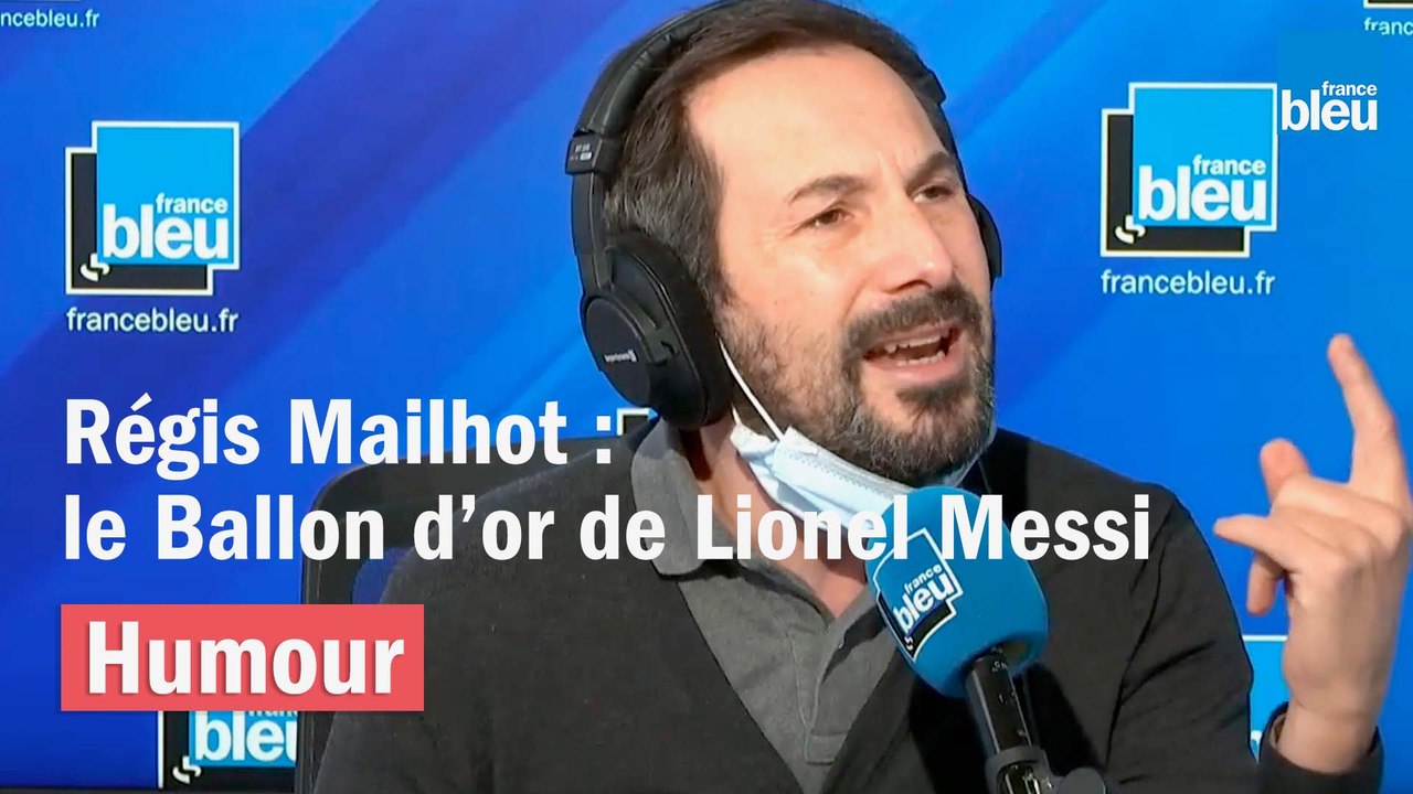 Régis Mailhot : le Ballon d'or de Lionel Messi