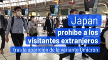 Japón prohíbe a los visitantes extranjeros tras la aparición de la variante Omicron