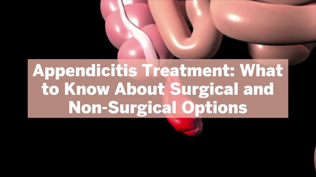 Appendicitis Treatment: What to Know About Surg...
