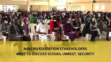 Nakuru education stakeholders meet to discuss school unrest, security