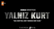 Yalnız Kurt ne zaman başlıyor? Yalnız Kurt konusu ne? Yalnız Kurt fragman izle!