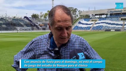 Con anuncio de lluvia para el domingo, así está el campo de juego del estadio de Bosque para el clásico