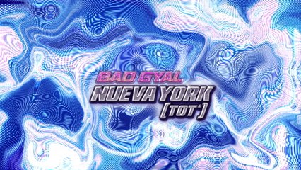Bad Gyal - Nueva York (Tot*)