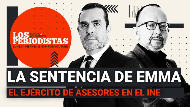 #EnVivo | #LosPeriodistas | ¿Qué le contó Emma a EU? | El ejército de asesores que vive del INE