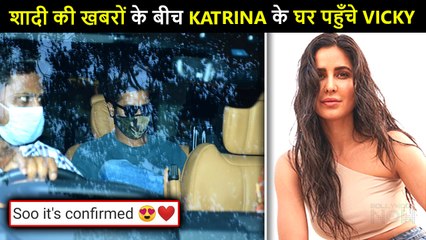 Wedding Confirmed ! Say Fans As Vicky Kaushal Visits Katrina's Home Amidst Marriage News
