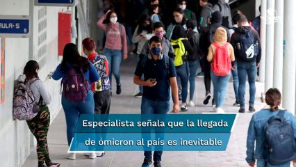 Es “prácticamente imposible” evitar que variante ómicron llegue a México: UNAM