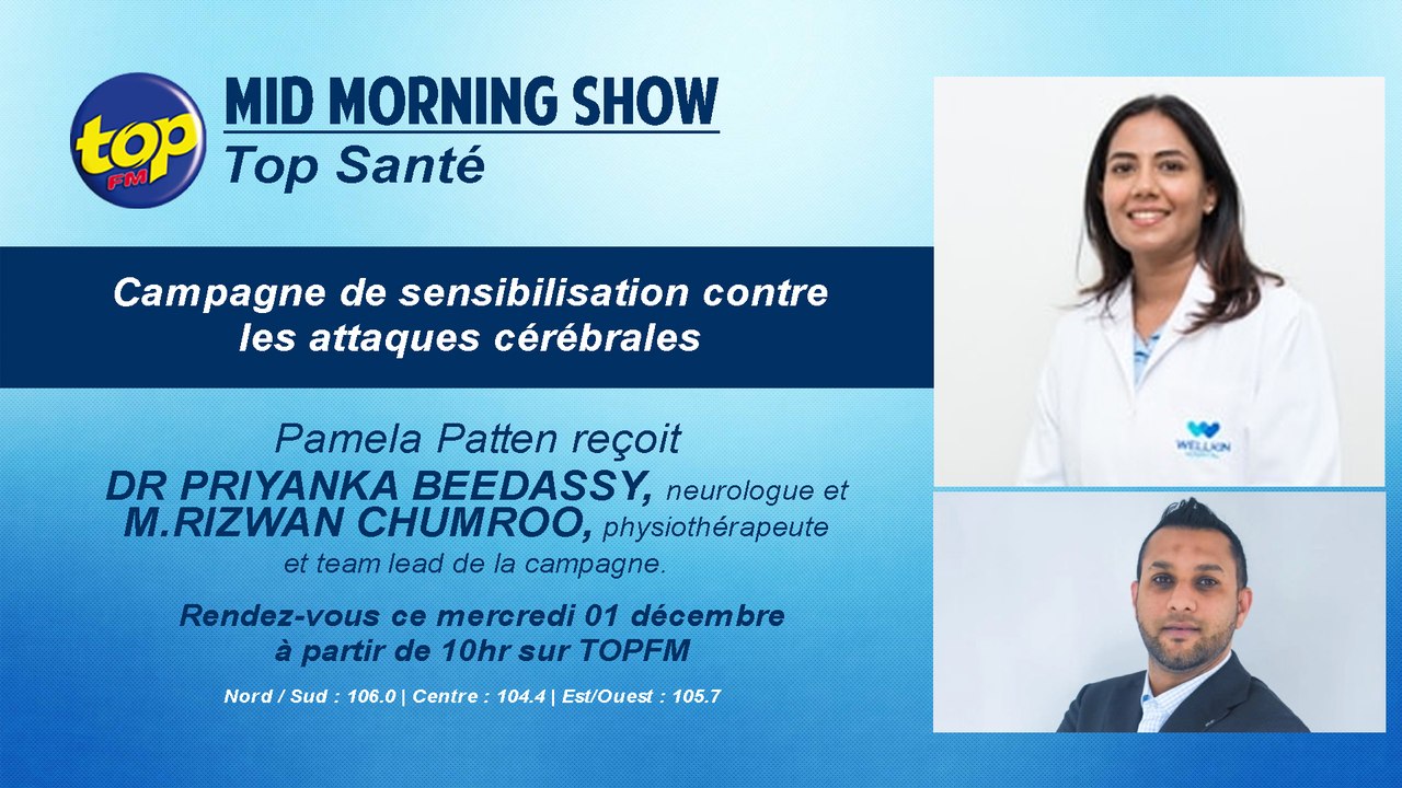 Mid Morning Show : Top Santé Thème : Campagne de sensibilisation contre les attaques cérébrales.