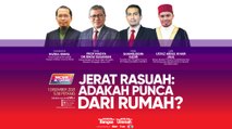 [LIVE] JERAT RASUAH: ADAKAH PUNCA DARI RUMAH?