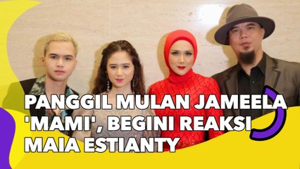 Dul Jaelani Panggil Mulan Jameela 'Mami', Begini Reaksi Maia Estianty