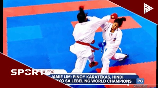 Jamie Lim: Pinoy karatekas, hindi nalalayo sa lebel ng world champions
