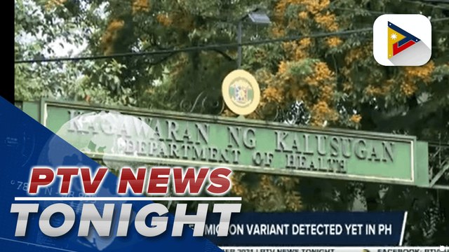 DOH: No case of Omicron variant detected in PH yet | via @Mark Fetalco