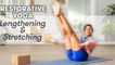 Restorative Yoga: Lengthening & Stretching - Class 3
