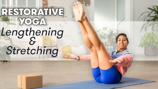 Restorative Yoga: Lengthening & Stretching - Class 3