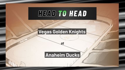 Anaheim Ducks vs Vegas Golden Knights: Moneyline
