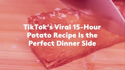TikTok's Viral 15-Hour Potato Recipe Is the Perfect Dinner Side