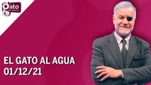 El Gato al Agua | 01/12/21 | Programa Completo